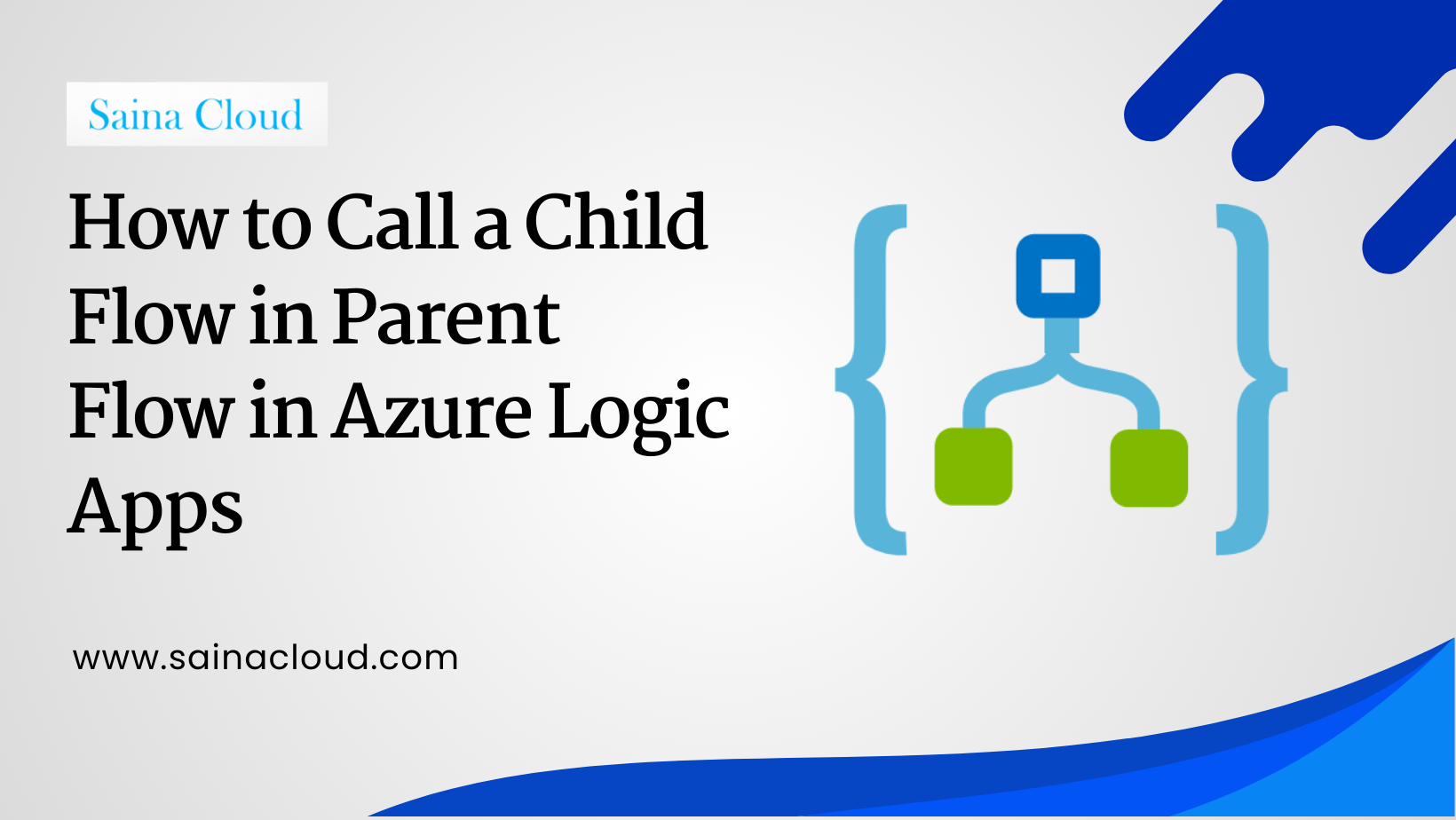 How to Call a Child Flow in Parent Flow in Azure Logic Apps - Saina ...